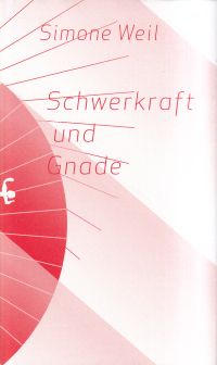 Weil, Schwerkraft und Gnade. (Umschlag)